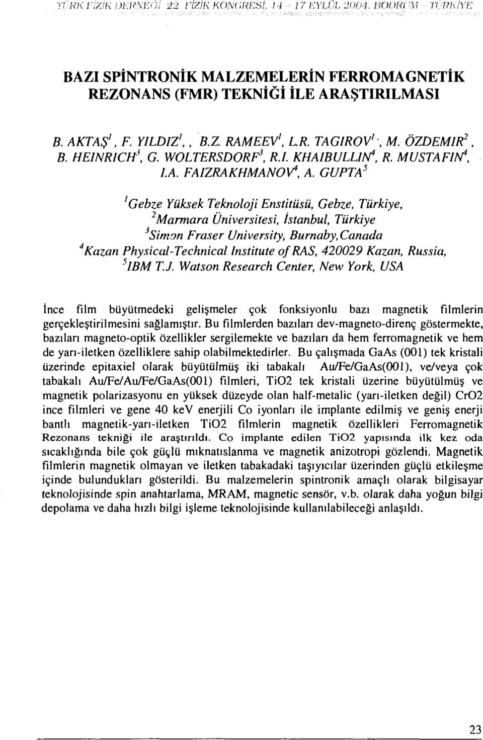 GUPTA 5 'Gebze Yüksek Teknoloji Enstitüsü, Gebze, Türkiye, 2 Marmara Üniversitesi, İstanbul, Türkiye 1 Siman Fraser University, Burnaby, Canada "Kazan Physical-Technical Institute ofras, 420029