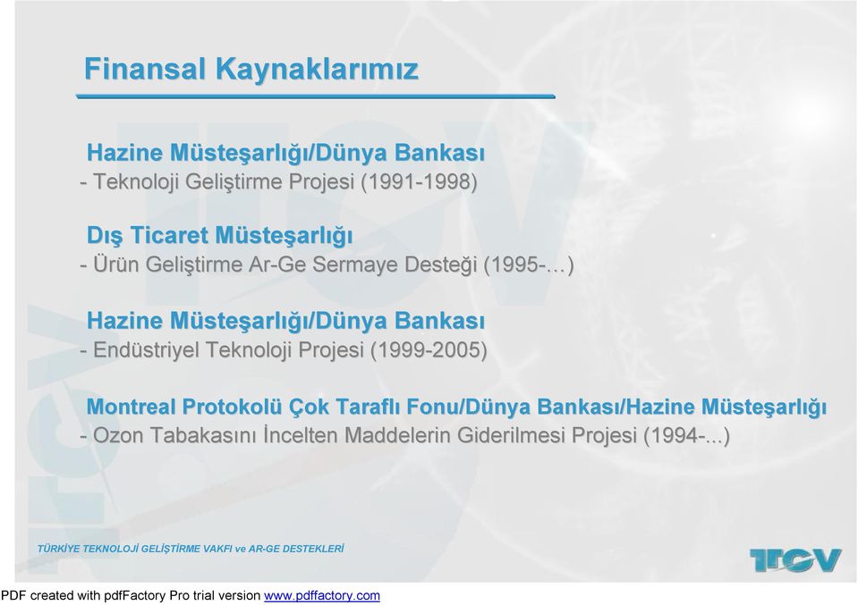 steşarlığı/dünya Bankası - Endüstriyel Teknoloji Projesi (1999-2005) Montreal Protokolü Çok Taraflı