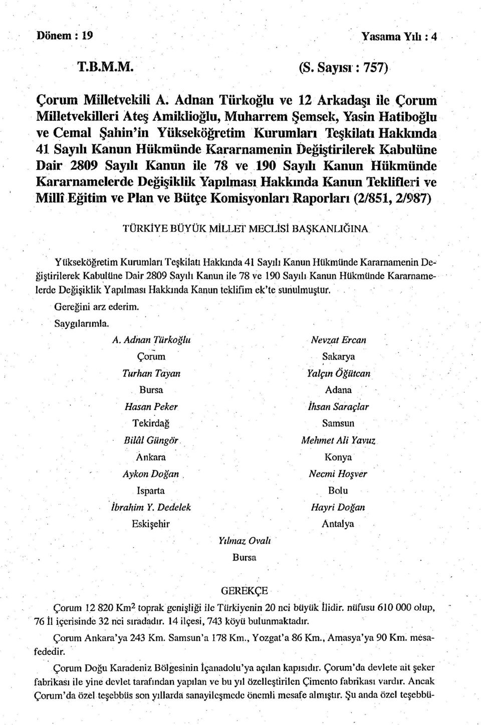 Değiştirilerek Kabulüne Dair 09 Sayılı Kanun ile ve 90 Sayılı Kanun Hükmünde Kararnamelerde Değişiklik Yapılması Hakkında Kanun Teklifleri ve Millî Eğitim ve Plan ve Bütçe Komisyonları Raporları