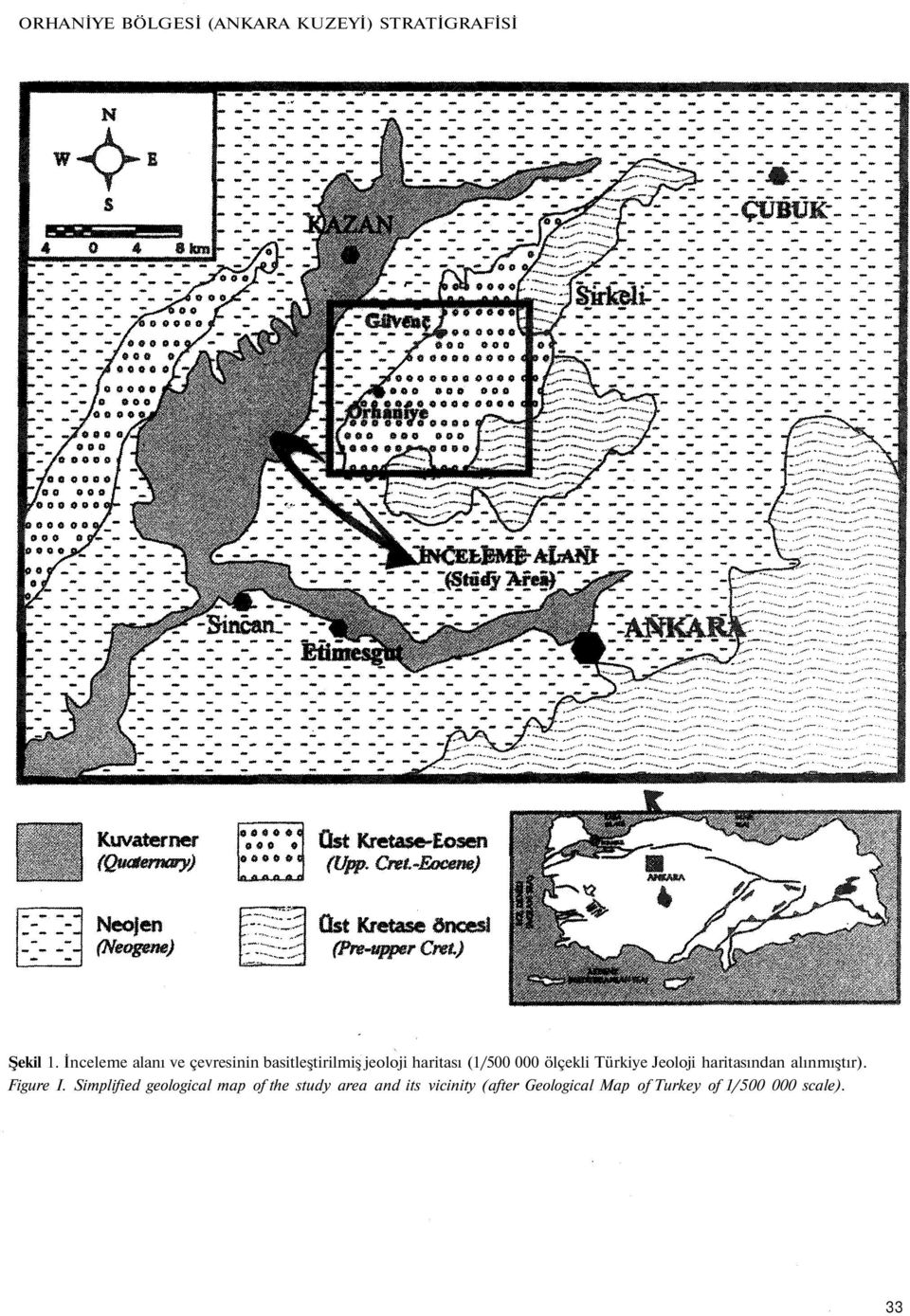 ölçekli Türkiye Jeoloji haritasından alınmıştır). Figure I.