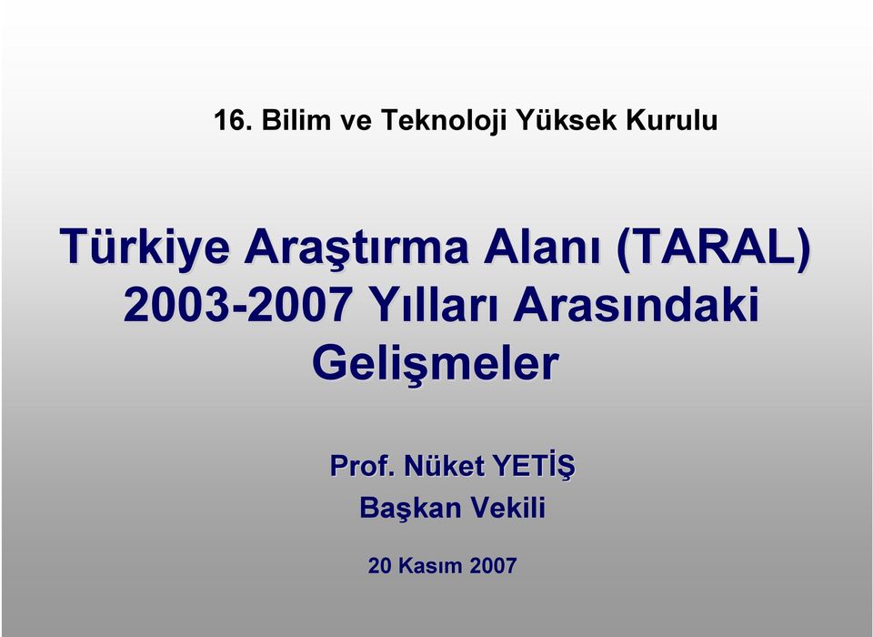 2003-2007 2007 YıllarY lları Arasındaki