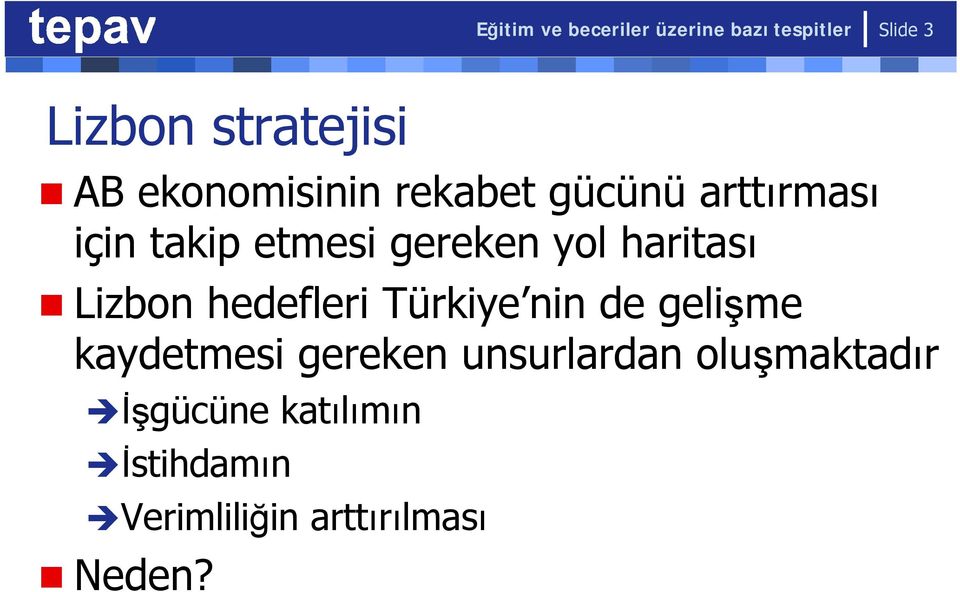 haritası Lizbon hedefleri Türkiye nin de gelişme kaydetmesi gereken