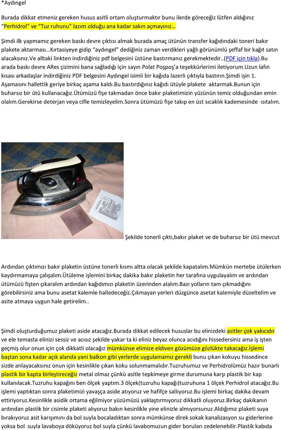 alacaksınız.ve alltaki linkten indirdiğiniz pdf belgesini üstüne bastırmanız gerekmektedir..(pdf için tıkla).