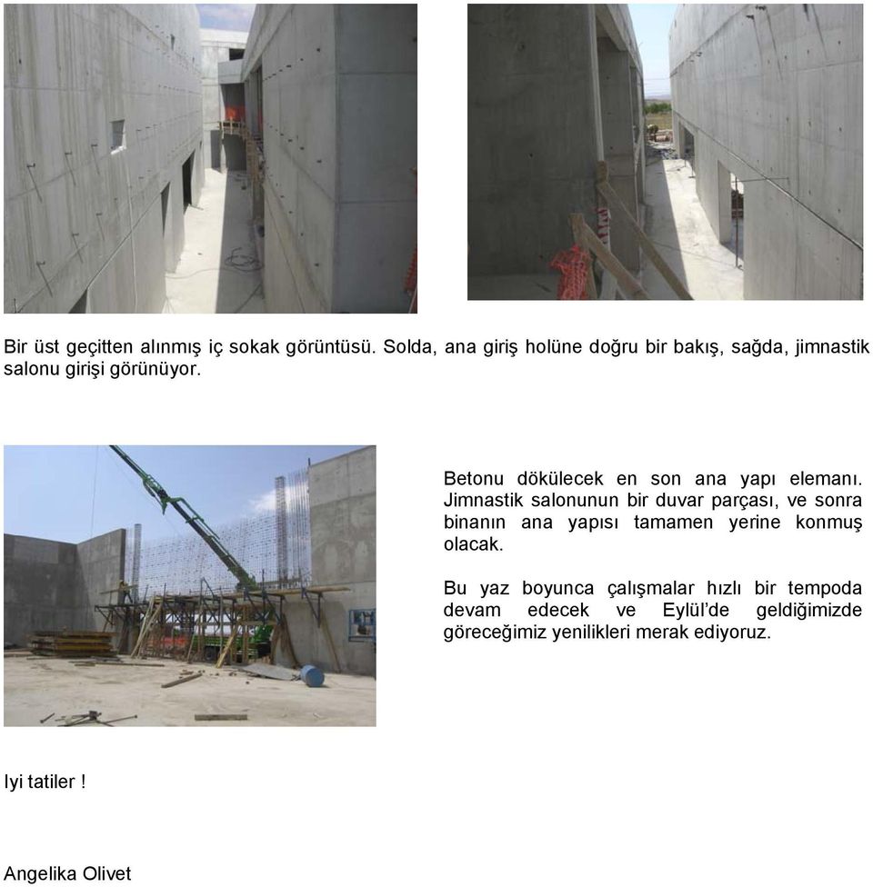 Betonu dökülecek en son ana yapı elemanı.