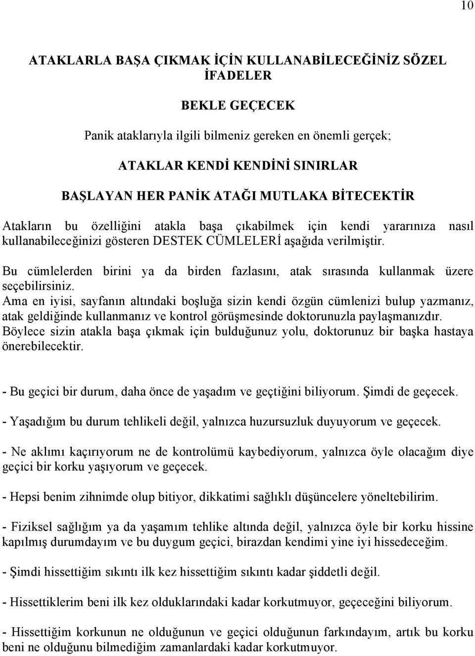 Bu cümlelerden birini ya da birden fazlasını, atak sırasında kullanmak üzere seçebilirsiniz.