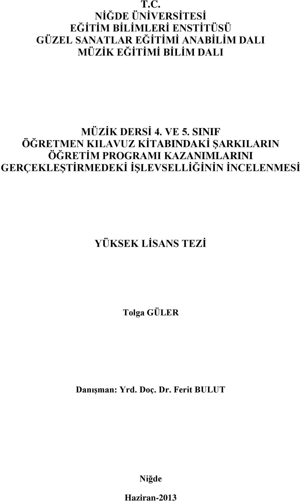 SINIF ÖĞRETMEN KILAVUZ KĠTABINDAKĠ ġarkilarin ÖĞRETĠM PROGRAMI KAZANIMLARINI