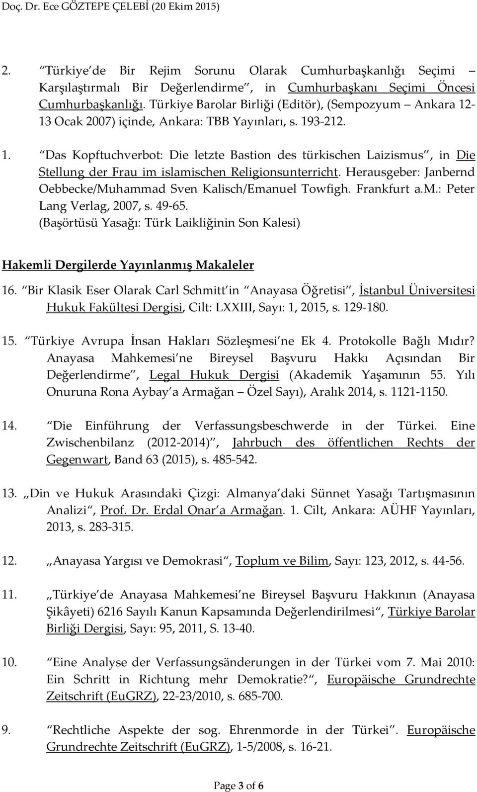 Herausgeber: Janbernd Oebbecke/Muhammad Sven Kalisch/Emanuel Towfigh. Frankfurt a.m.: Peter Lang Verlag, 2007, s. 49-65.