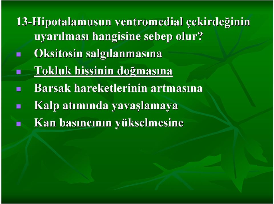 Oksitosin salgılanmas lanmasınana Tokluk hissinin doğmas