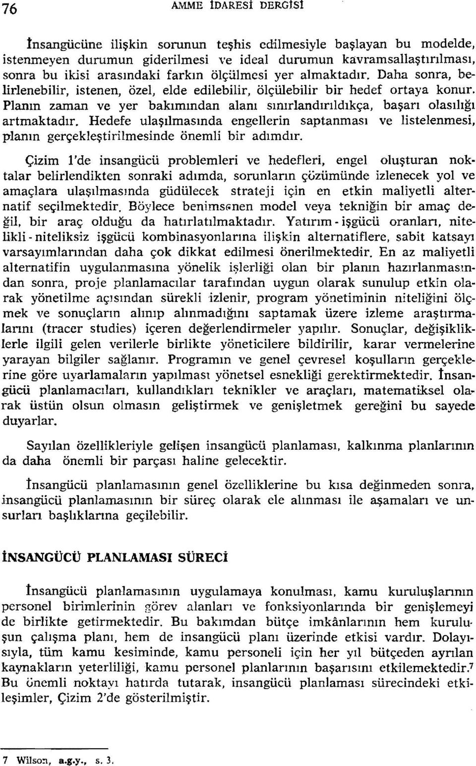 Hedefe ulaşılmasında engellern saptanması ve lstelenmes, planın gerçekleştrlmesnde öneml br adımdır.