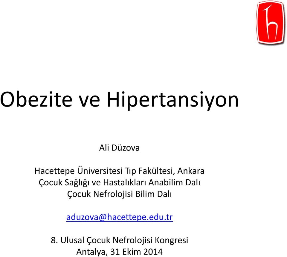 Anabilim Dalı Çocuk Nefrolojisi Bilim Dalı