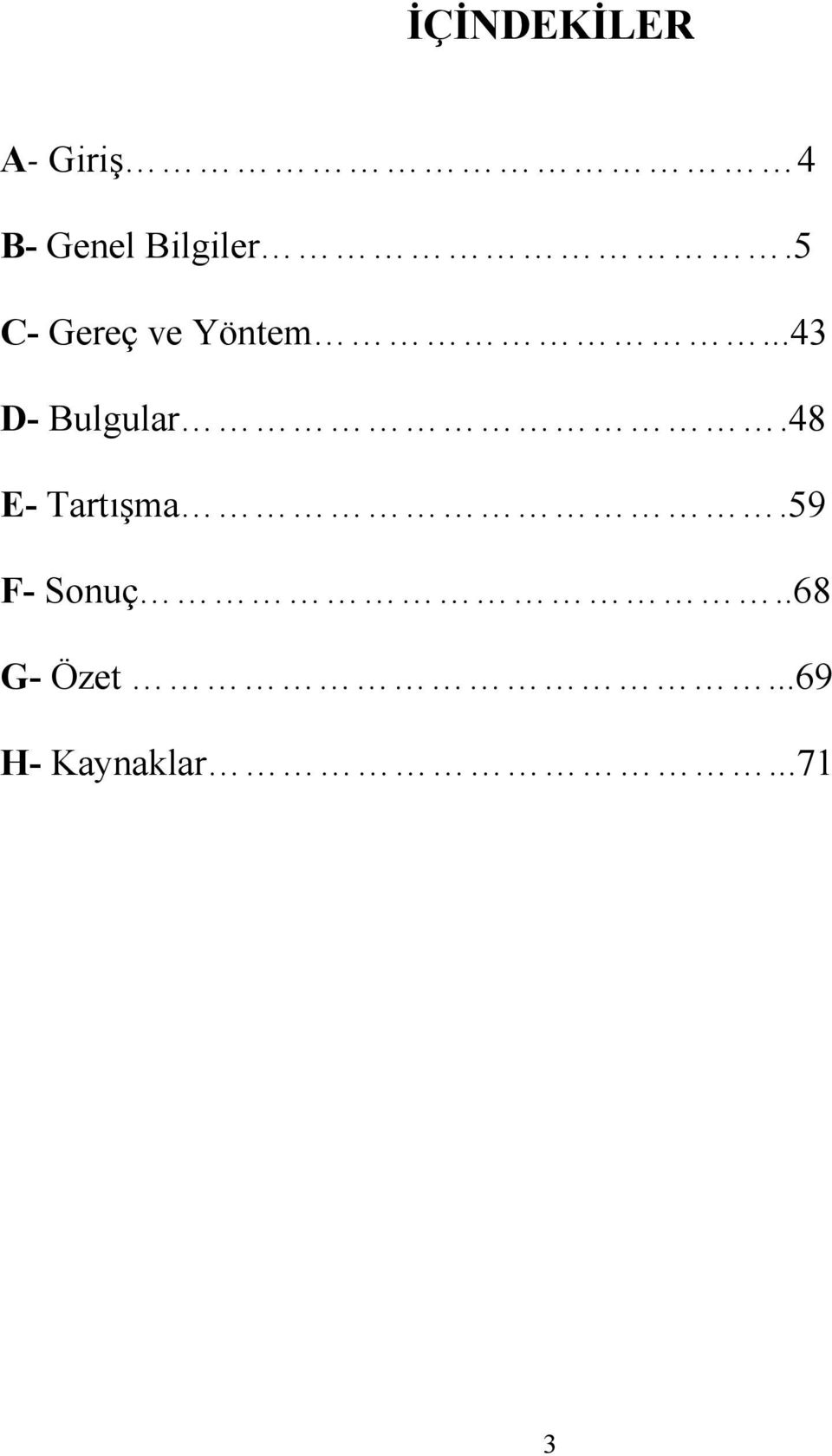 ..43 D- Bulgular.48 E- Tartışma.