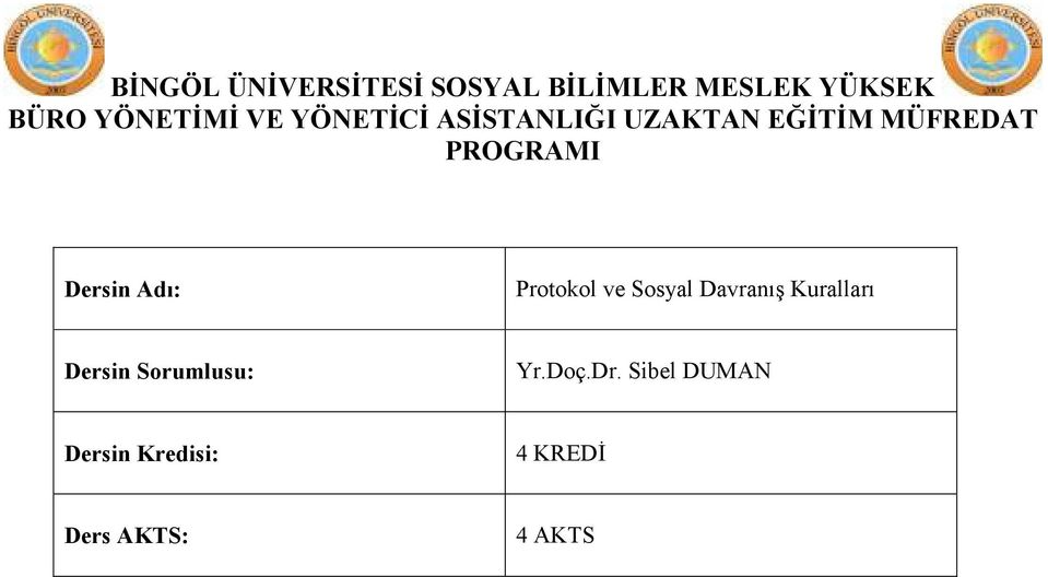 Adı: Protokol ve Sosyal Davranış Kuralları Dersin Sorumlusu: Yr.