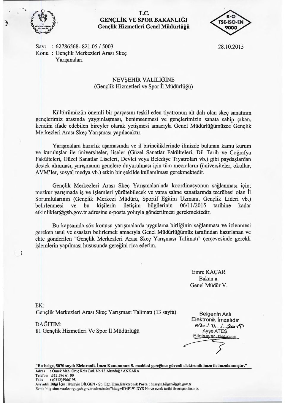 benimsenmesi ve gençlerimizin sanata sahip çıkan, kendini ifade edebilen bireyler olarak yetişmesi amacıyla Genel Müdürlüğümüzce Gençlik Merkezleri Arası Skeç Yarışması yapılacaktır.