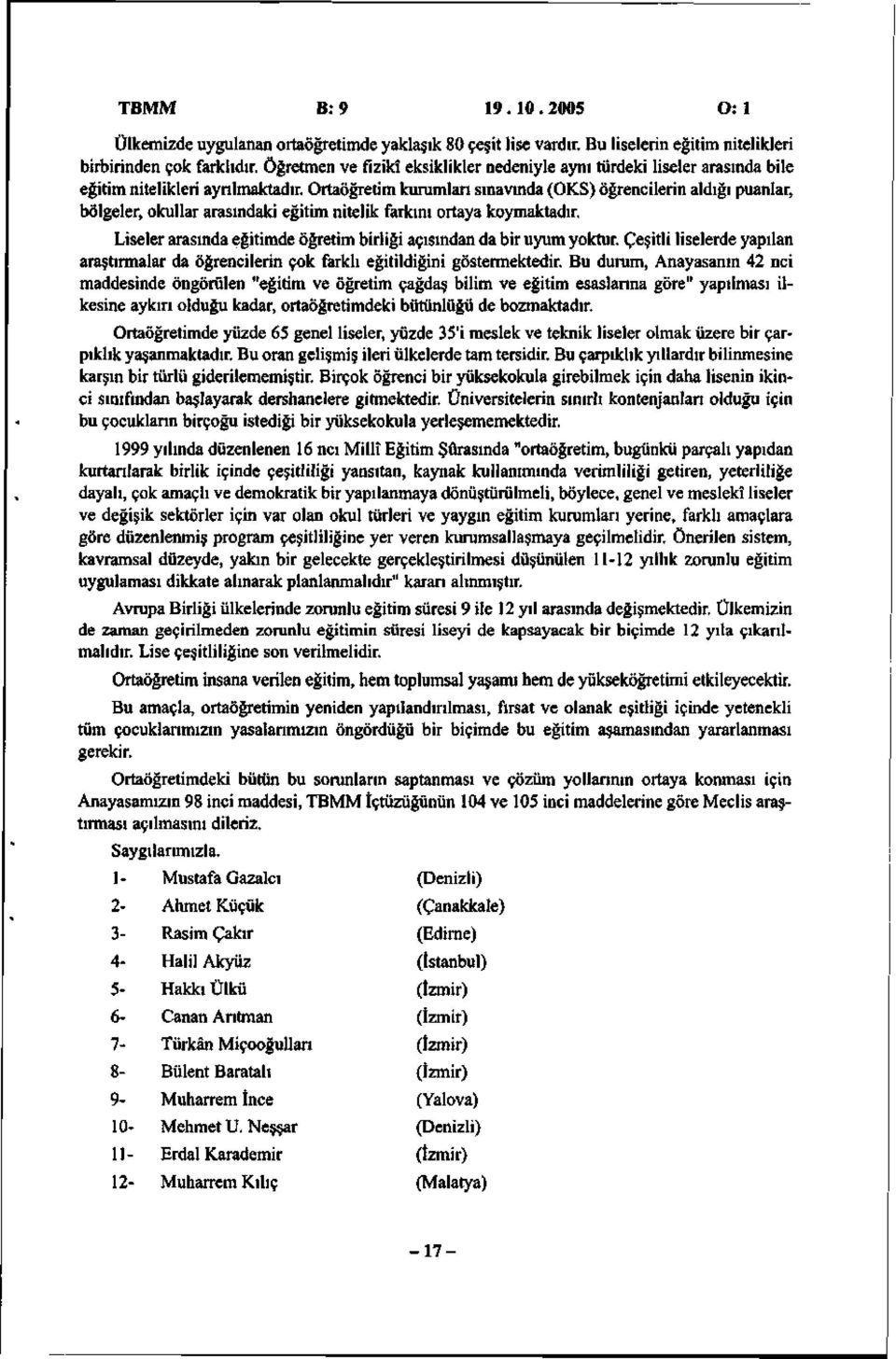 Ortaöğretim kurumlan sınavında (OKS) öğrencilerin aldığı puanlar, bölgeler, okullar arasındaki eğitim nitelik farkını ortaya koymaktadır.