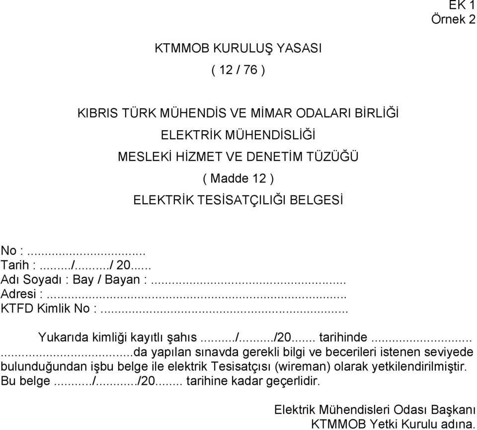 .. Yukarıda kimliği kayıtlı şahıs.../.../20... tarihinde.