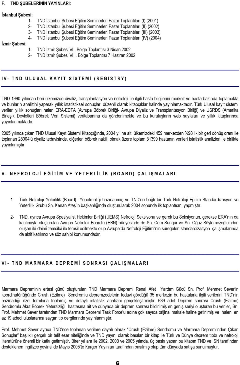 Bölge Toplantısı 3 Nisan 2002 2- TND İzmir Şubesi VIII.