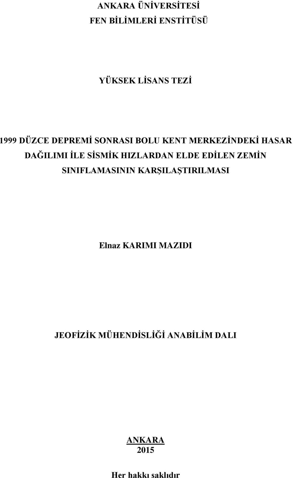 HIZLARDAN ELDE EDİLEN ZEMİN SINIFLAMASININ KARŞILAŞTIRILMASI Elnaz