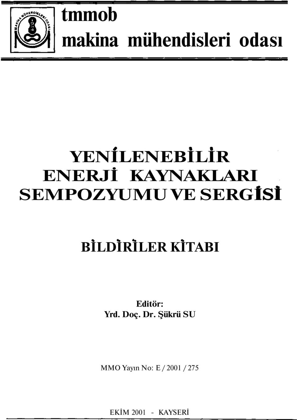 BİLDİRİLER KİTABI Editör: Yrd. Doç. Dr.