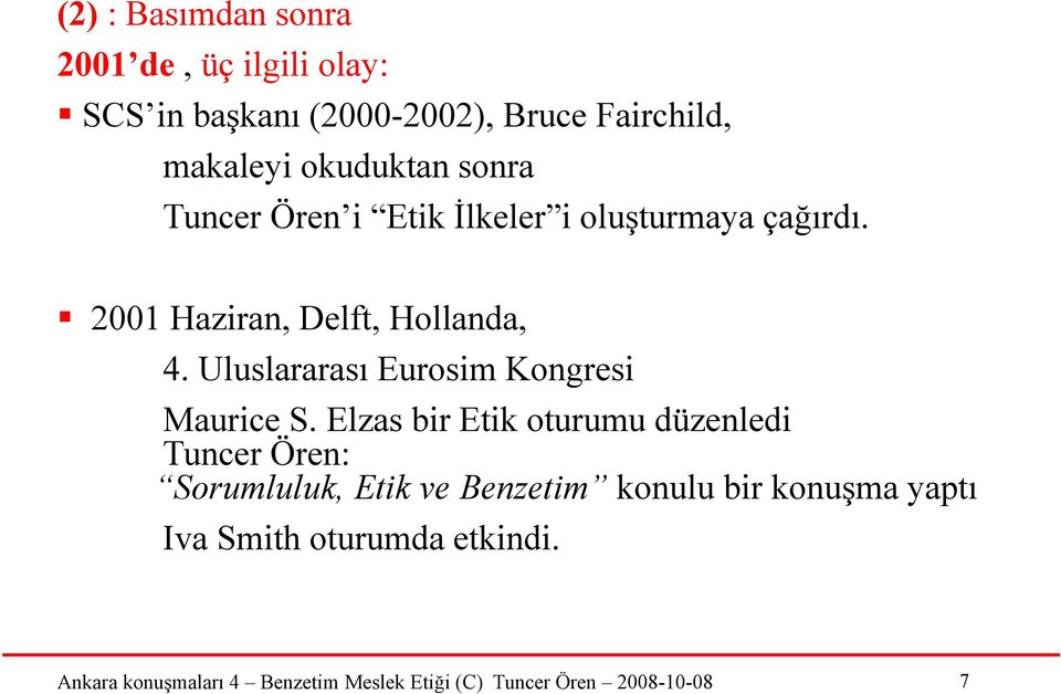 2001 Haziran, Delft, Hollanda, 4. Uluslararası Eurosim Kongresi Maurice S.