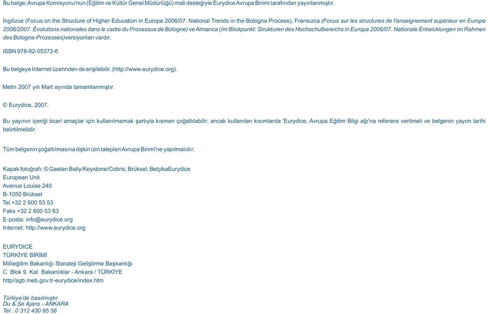 Évolutions nationales dans le cadre du Processus de Bologne) ve Almanca (Im Blickpunkt: Strukturen des Hochschulbereichs in Europa 2006/07.