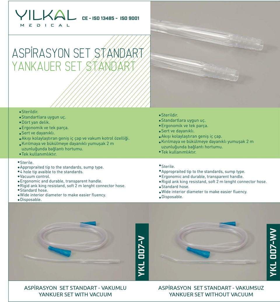 4 hole tip avaible to the standards. Vacuum control. Ergonomic and durable, transparent handle. Rigid ank king resistand, soft 2 m lenght connector hose. Standard hose.