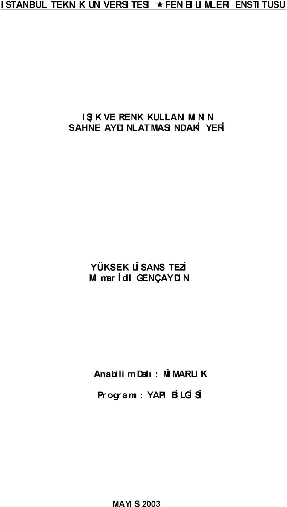 NDAKİ YERİ YÜKSEK Lİ SANS TEZİ Mi mar İ dil GENÇAYDI N