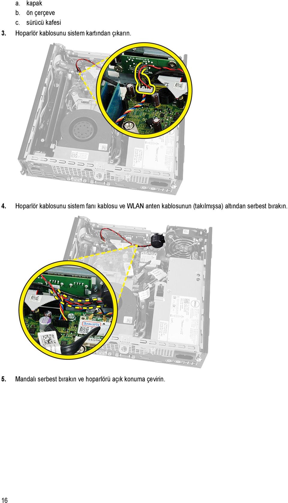 Hoparlör kablosunu sistem fanı kablosu ve WLAN anten kablosunun