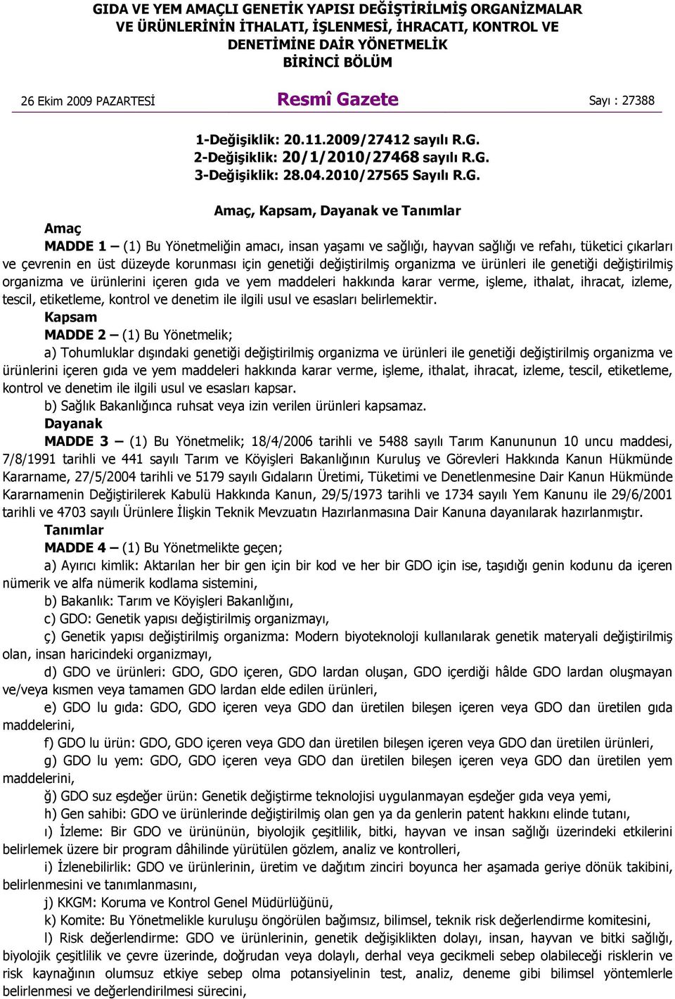 2-Değişiklik: 20/1/2010/27468 sayılı R.G.