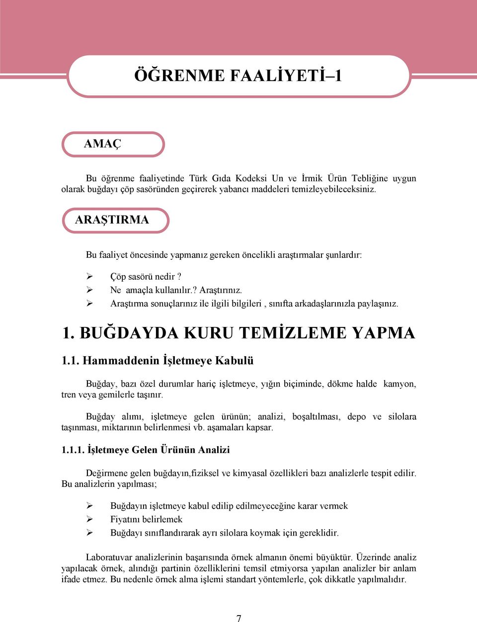 Araştırma sonuçlarınız ile ilgili bilgileri, sınıfta arkadaşlarınızla paylaşınız. 1.