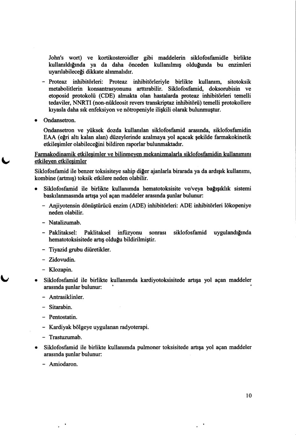 Siklofosfamid, doksorubisin ve etoposid protokolfl (CDE) almakta olan hastalarda proteaz inhibitdrleri temelli tedaviler, NNRTI (non-ntikleosit revers transkriptaz inhibittirii) temelli protokollere