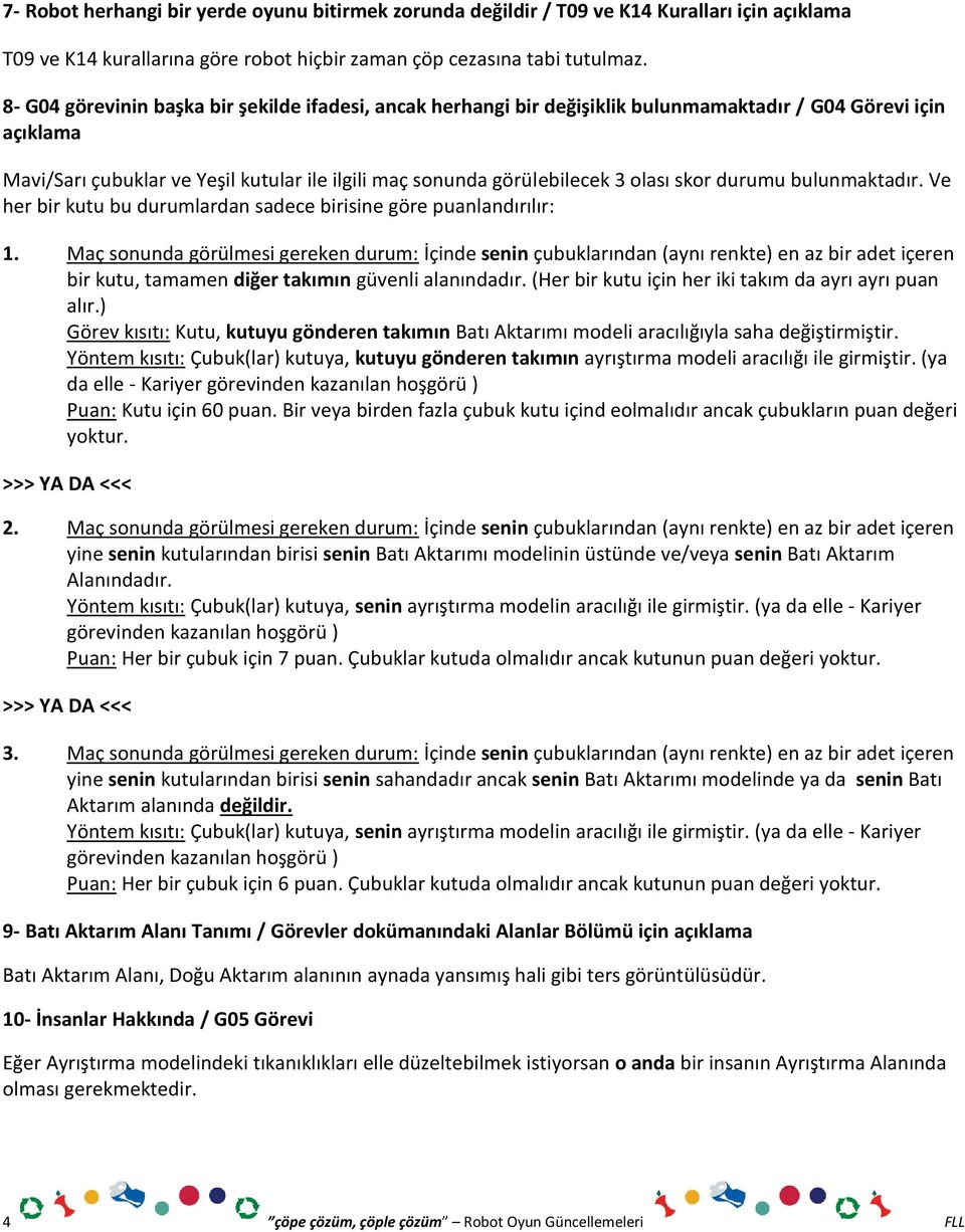 ulu aktadır. Ve her ir kutu u duru larda sade e irisi e göre pua la dırılır: 1.