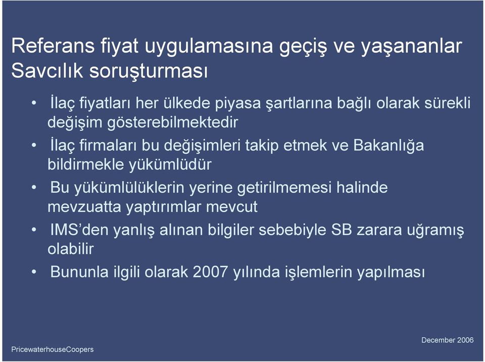 Bakanlığa bildirmekle yükümlüdür Bu yükümlülüklerin yerine getirilmemesi halinde mevzuatta yaptırımlar mevcut