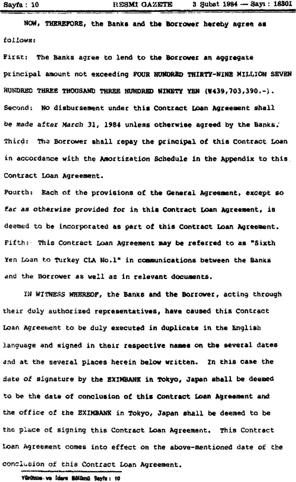 -), Second: No disbursement under this Contract Loan Agreement shall be made after March 31, 1984 unless otherwise agreed by the Banks.