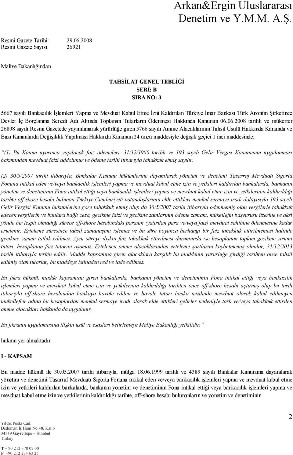 Anonim Şirketince Devlet İç Borçlanma Senedi Adı Altında Toplanan Tutarların Ödenmesi Hakkında Kanunun 06.