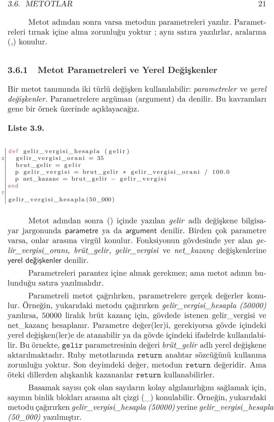 d e f g e l i r _ v e r g i s i _ h e s a p l a ( g e l i r ) 2 g e l i r _ v e r g i s i _ o r a n i = 35 b r u t _ g e l i r = g e l i r p g e l i r _ v e r g i s i = b r u t _ g e l i r g e l i r