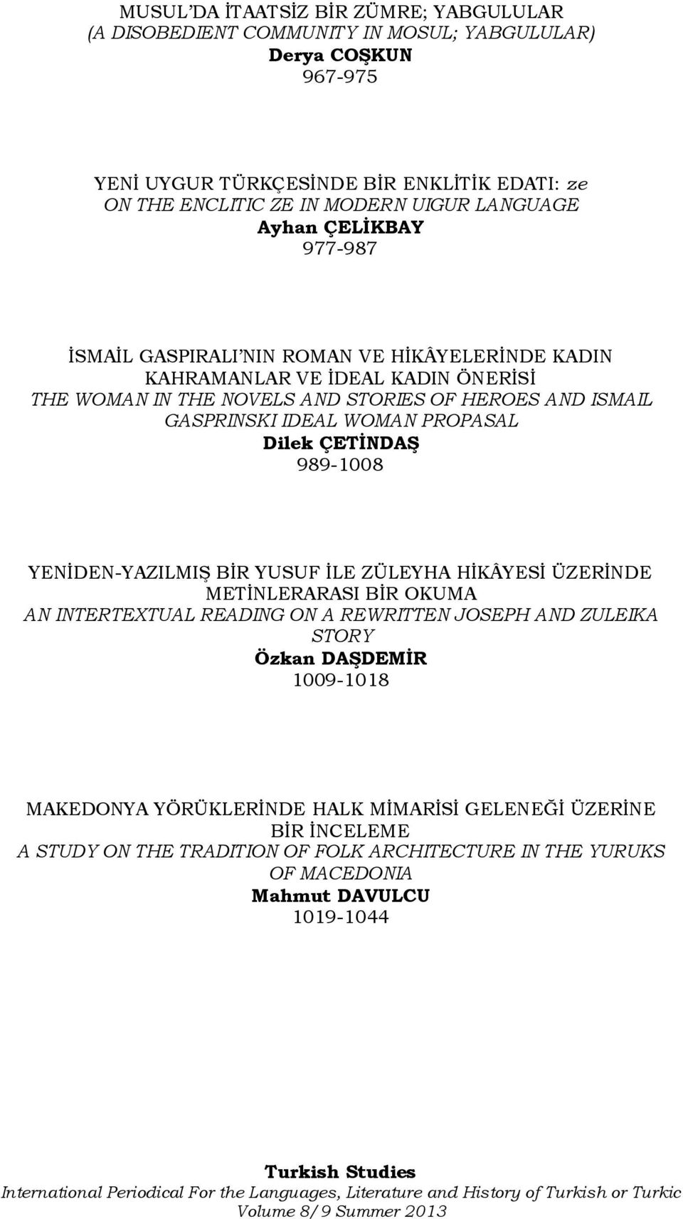 IDEAL WOMAN PROPASAL Dilek ÇETĠNDAġ 989-1008 YENİDEN-YAZILMIŞ BİR YUSUF İLE ZÜLEYHA HİKÂYESİ ÜZERİNDE METİNLERARASI BİR OKUMA AN INTERTEXTUAL READING ON A REWRITTEN JOSEPH AND ZULEIKA