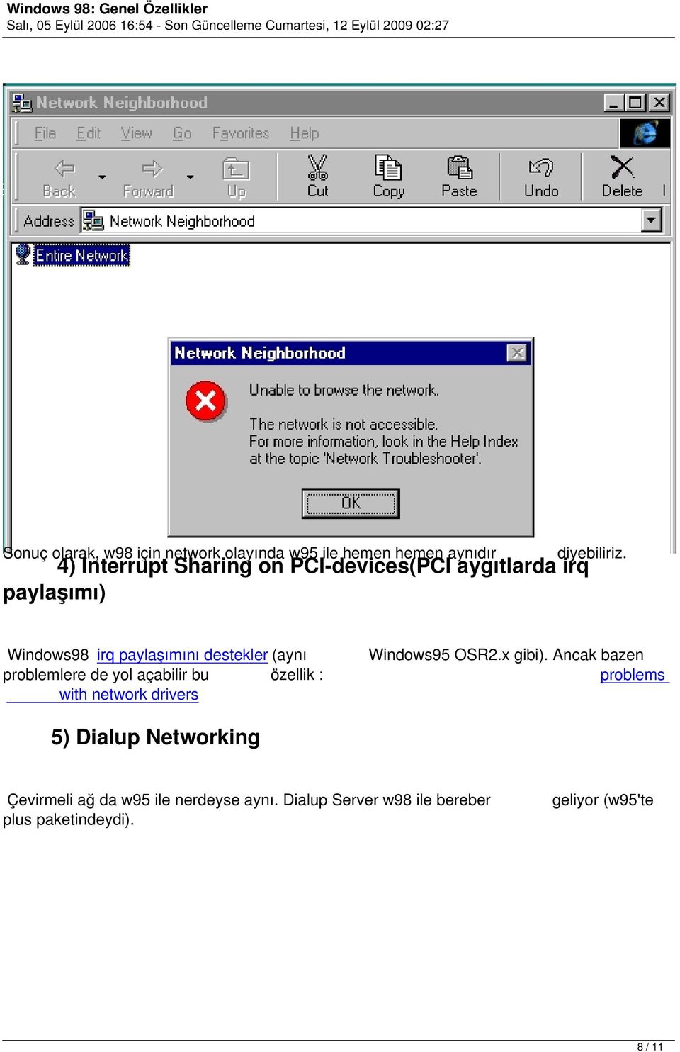 (aynı problemlere de yol açabilir bu özellik : with network drivers Windows95 OSR2.x gibi).