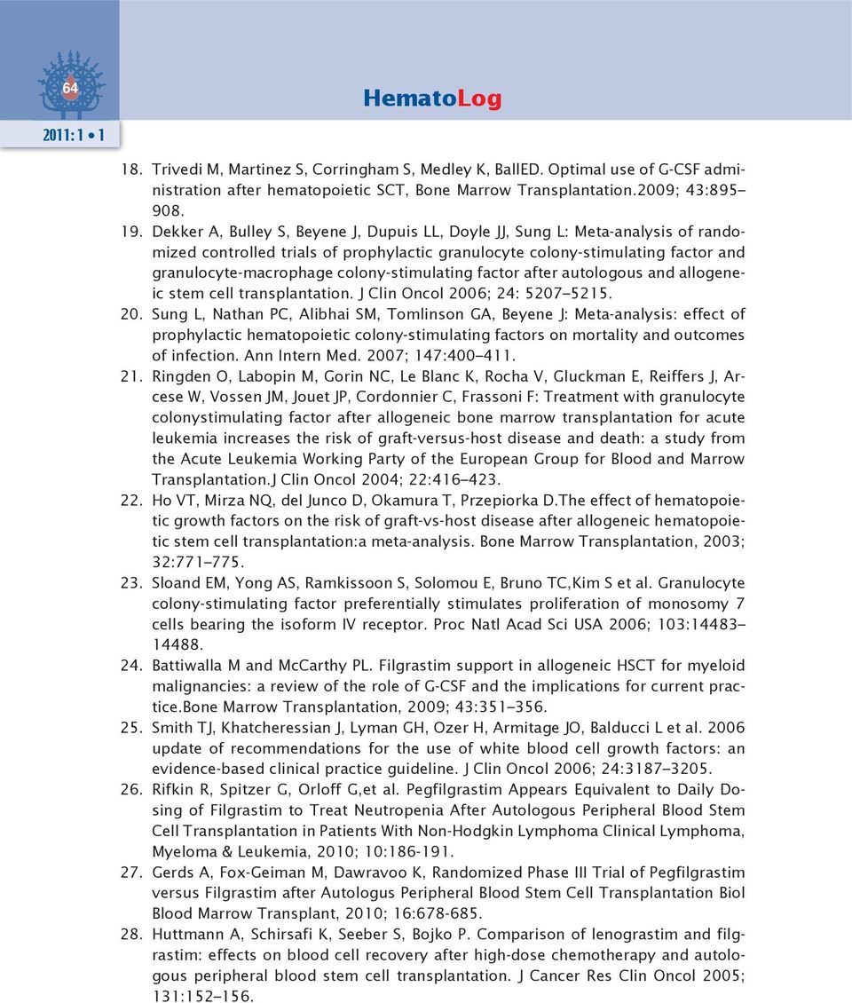 colony-stimulating factor after autologous and allogeneic stem cell transplantation. J Clin Oncol 200