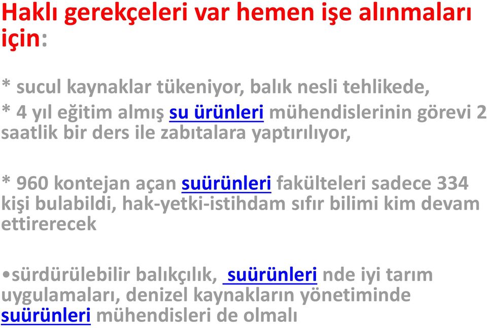 açan suürünleri fakülteleri sadece 334 kişi bulabildi, hak-yetki-istihdam sıfır bilimi kim devam ettirerecek