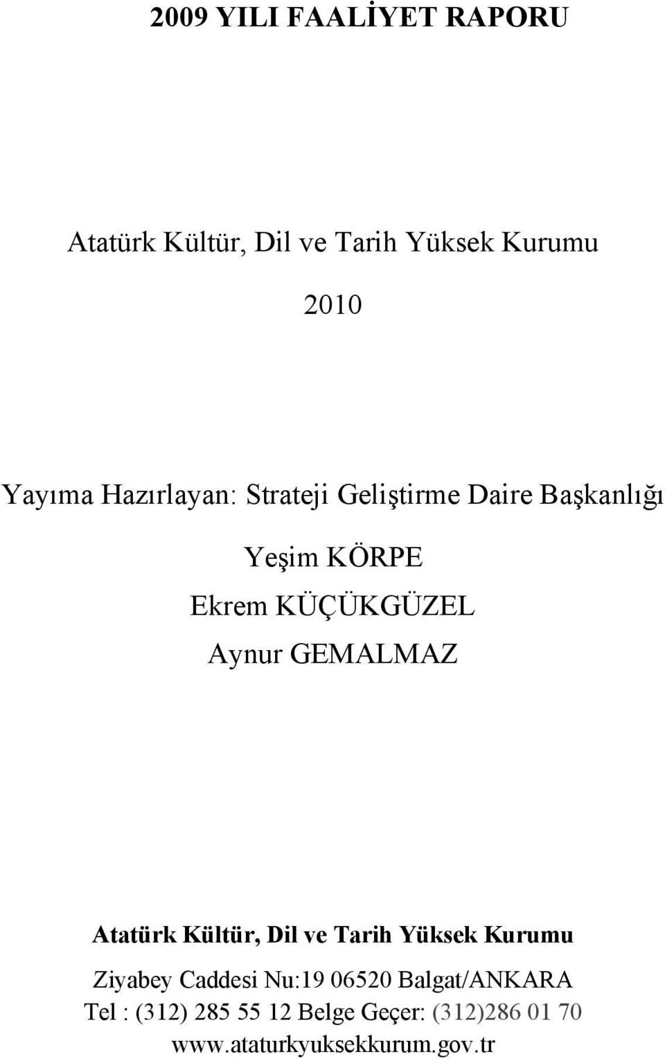 GEMALMAZ Atatürk Kültür, Dil ve Tarih Yüksek Kurumu Ziyabey Caddesi Nu:19 06520