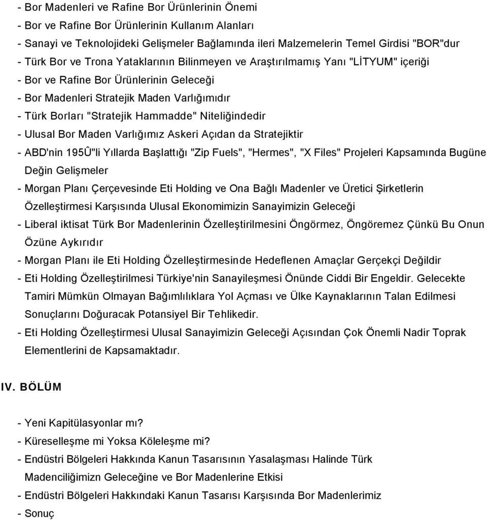 Niteliğindedir - Ulusal Bor Maden Varlığımız Askeri Açıdan da Stratejiktir - ABD'nin 195Û"li Yıllarda Başlattığı "Zip Fuels", "Hermes", "X Files" Projeleri Kapsamında Bugüne Değin Gelişmeler - Morgan