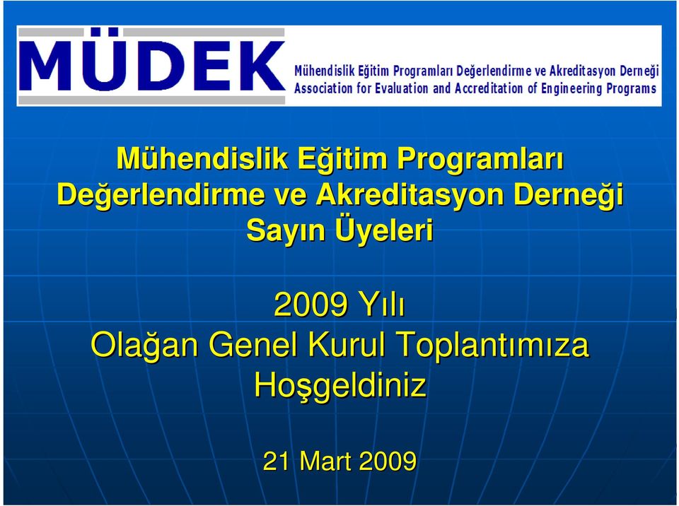 Sayın Üyeleri 2009 Yılı Olağan Genel