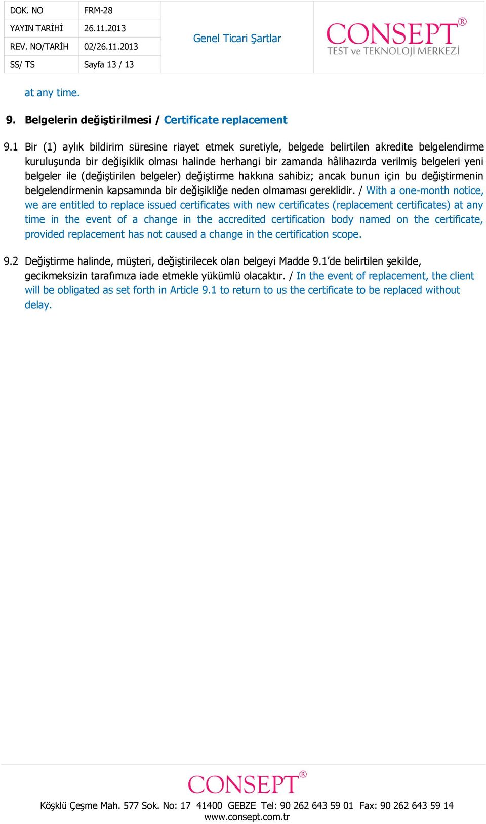 belgeler ile (değiştirilen belgeler) değiştirme hakkına sahibiz; ancak bunun için bu değiştirmenin belgelendirmenin kapsamında bir değişikliğe neden olmaması gereklidir.