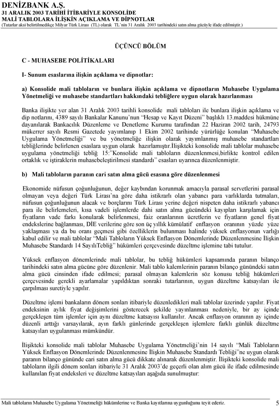 sayılı Bankalar Kanunu nun Hesap ve Kayıt Düzeni başlıklı 13.