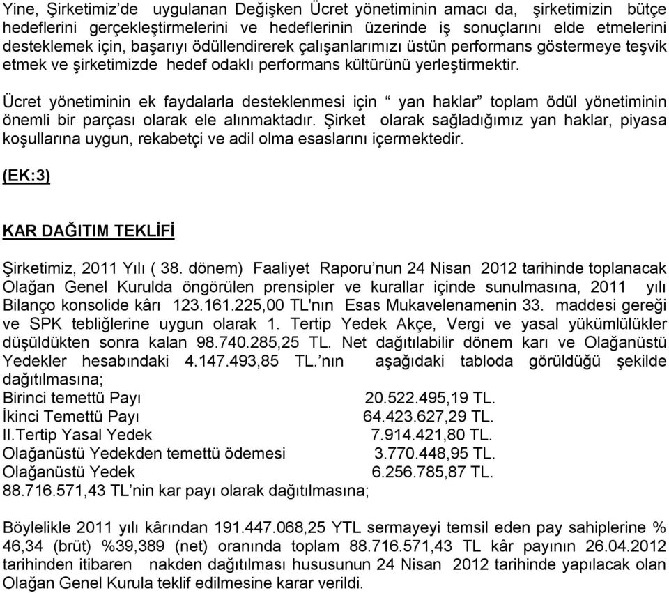 Ücret yönetiminin ek faydalarla desteklenmesi için yan haklar toplam ödül yönetiminin önemli bir parçası olarak ele alınmaktadır.