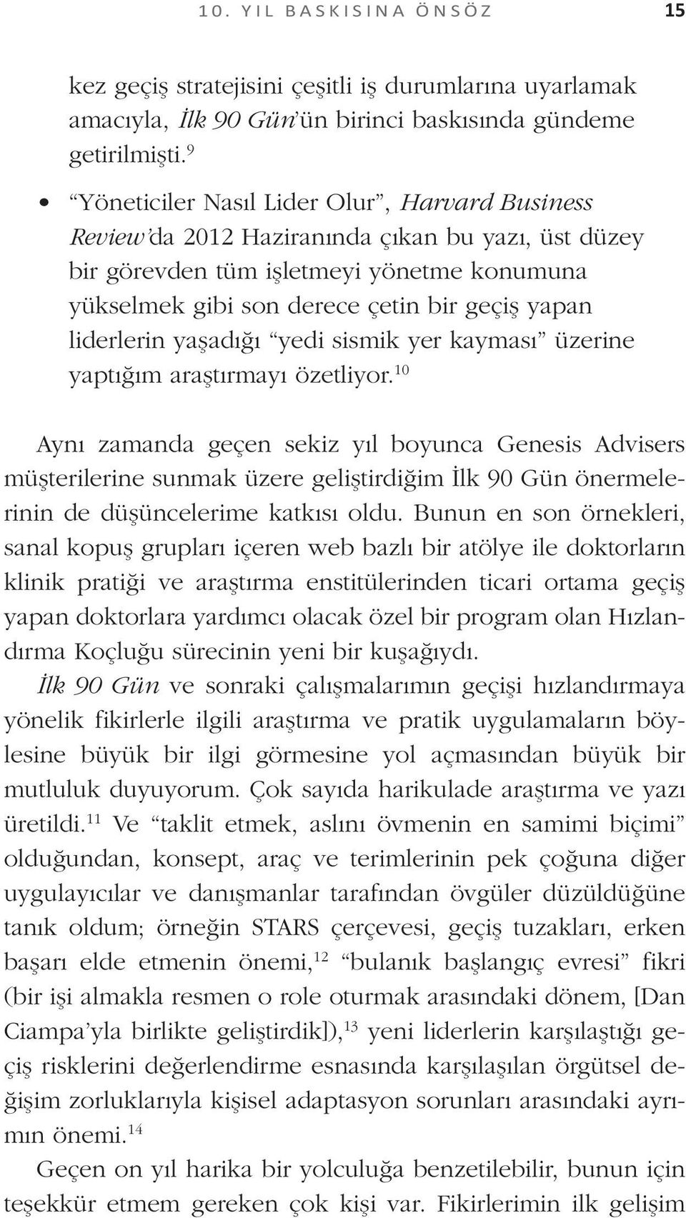 liderlerin yaşadığı yedi sismik yer kayması üzerine yaptığım araştırmayı özetliyor.