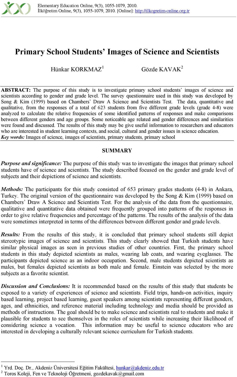 scientists according to gender and grade level. The survey questionnaire used in this study was developed by Song & Kim (1999) based on Chambers Draw A Science and Scientists Test.