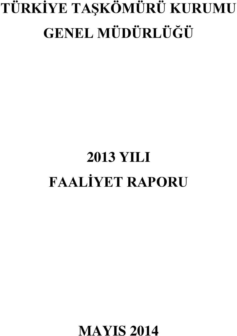 MÜDÜRLÜĞÜ 2013 YILI