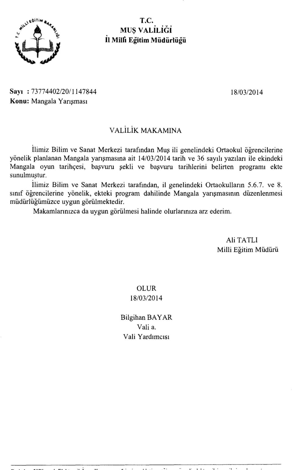 ogrencilerine yonelik planlanan Mangala yan;;masma ait 14/03/2014 tarih ve 36 say1h yaz1lan ile ekindeki Mangala oyun tarihc;esi, ba;;vuru ;;ekli ve ba;;vuru tarihlerini belirten program1 ekte