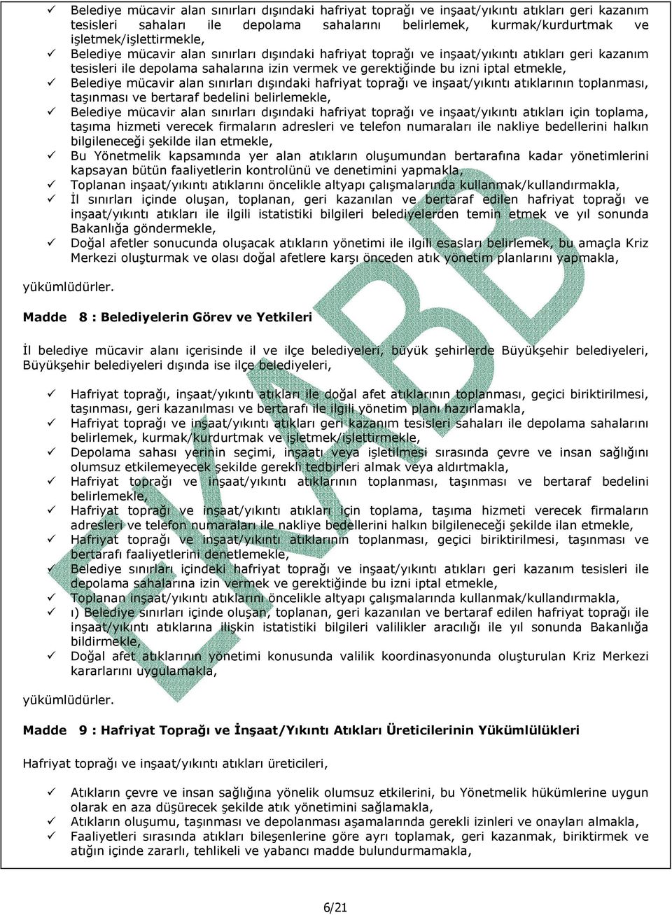 mücavir alan sınırları dışındaki hafriyat toprağı ve inşaat/yıkıntı atıklarının toplanması, taşınması ve bertaraf bedelini belirlemekle, Belediye mücavir alan sınırları dışındaki hafriyat toprağı ve